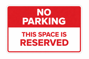 No parking this space is reserved sign on a white background
